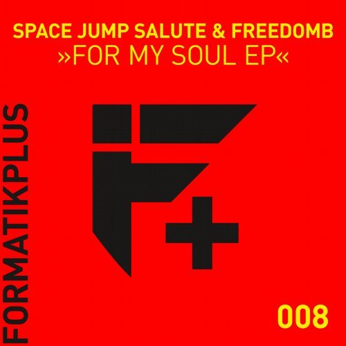 FreedomB, Space Jump Salute – For My Soul EP [FMKPLUS008]